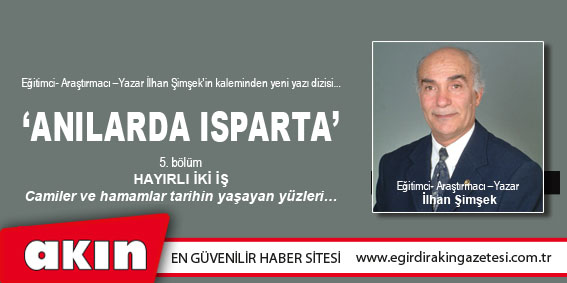 eğirdir haber,akın gazetesi,egirdir haberler,son dakika,ANILARDA ISPARTA (5.BÖLÜM)