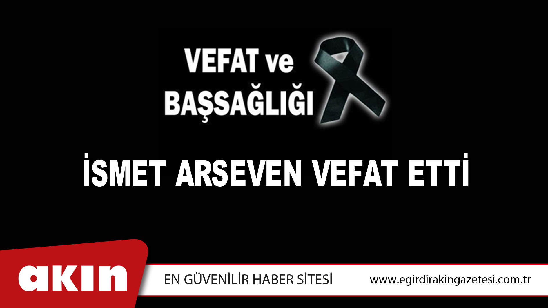 eğirdir haber,akın gazetesi,egirdir haberler,son dakika,İSMET ARSEVEN VEFAT ETTİ