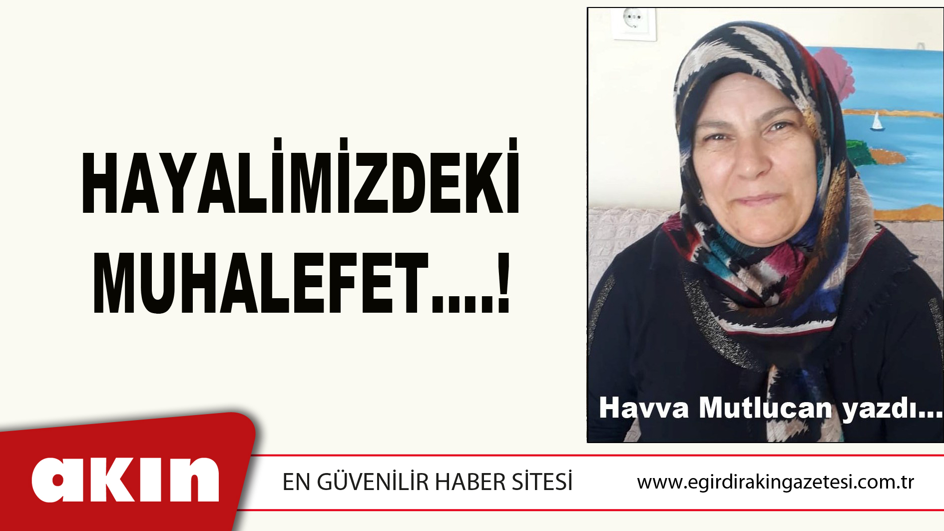 HAYALİMİZDEKİ MUHALEFET….!