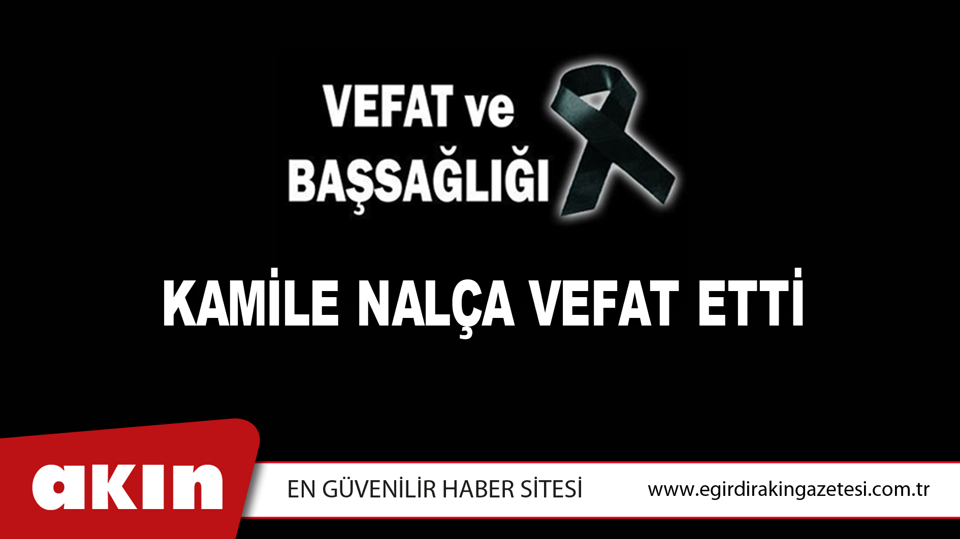 KAMİLE NALÇA VEFAT ETTİ