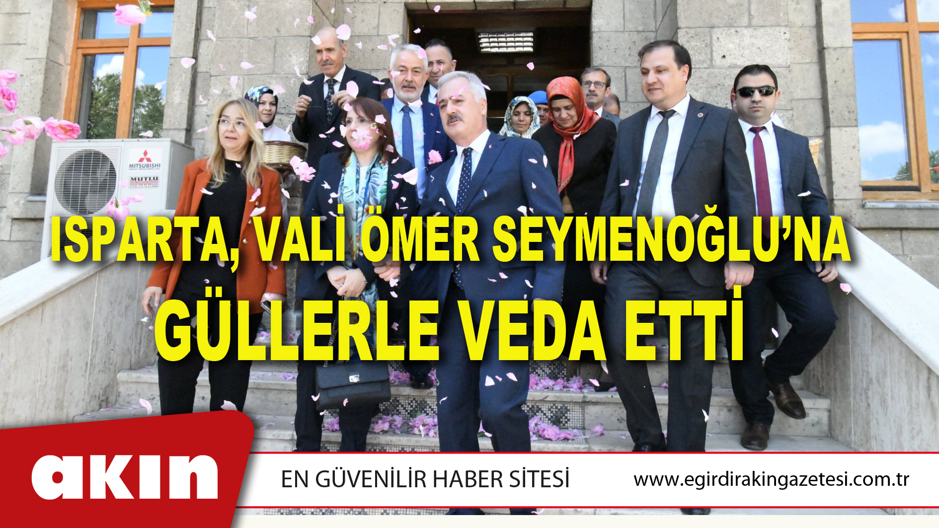 Isparta, Vali Ömer Seymenoğlu’na Güllerle Veda Etti