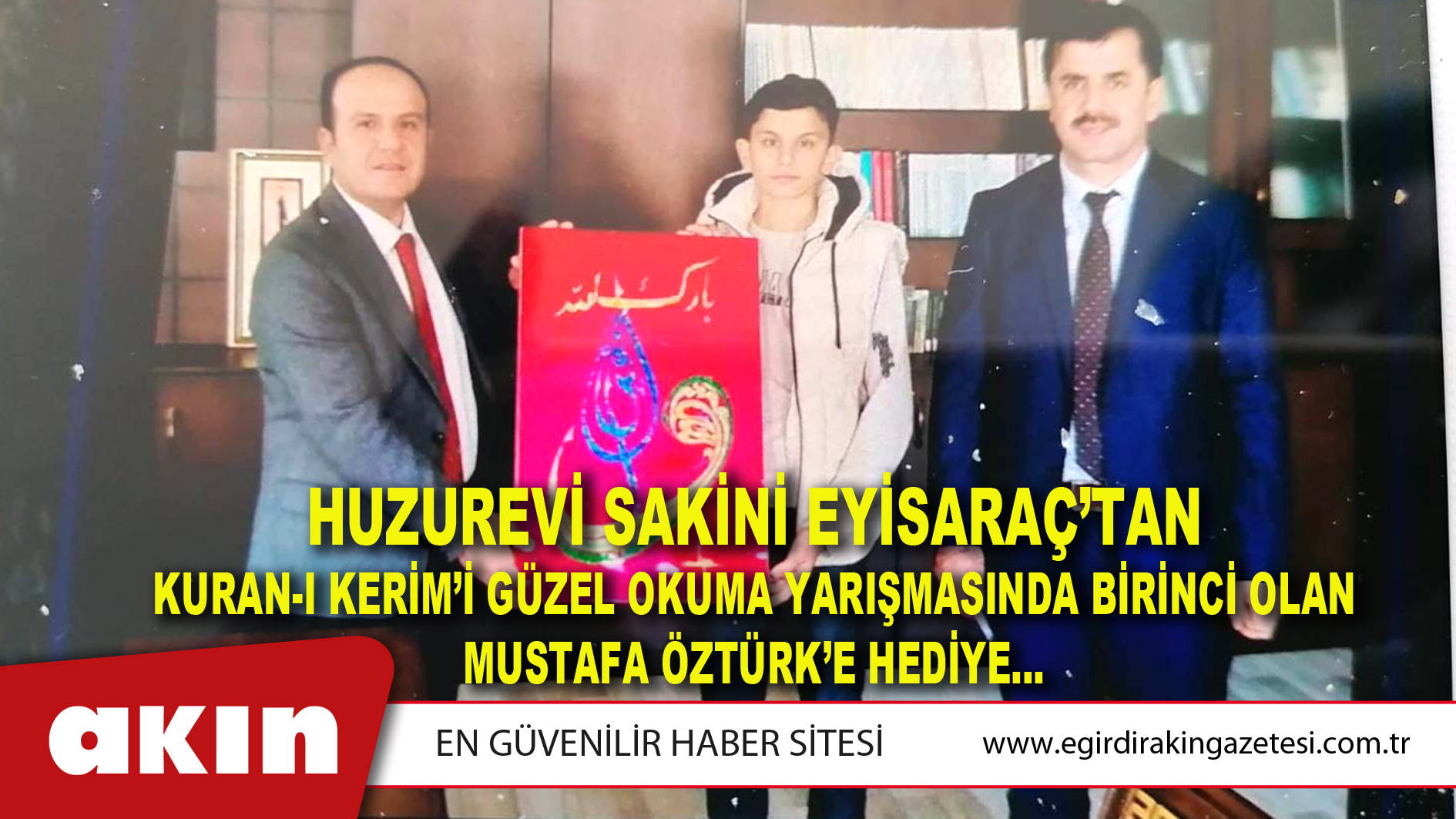 Huzurevi Sakini Eyisaraç’tan Kuran-I Kerim’i Güzel Okuma Yarışmasında Birinci Olan Mustafa Öztürk’e Hediye…