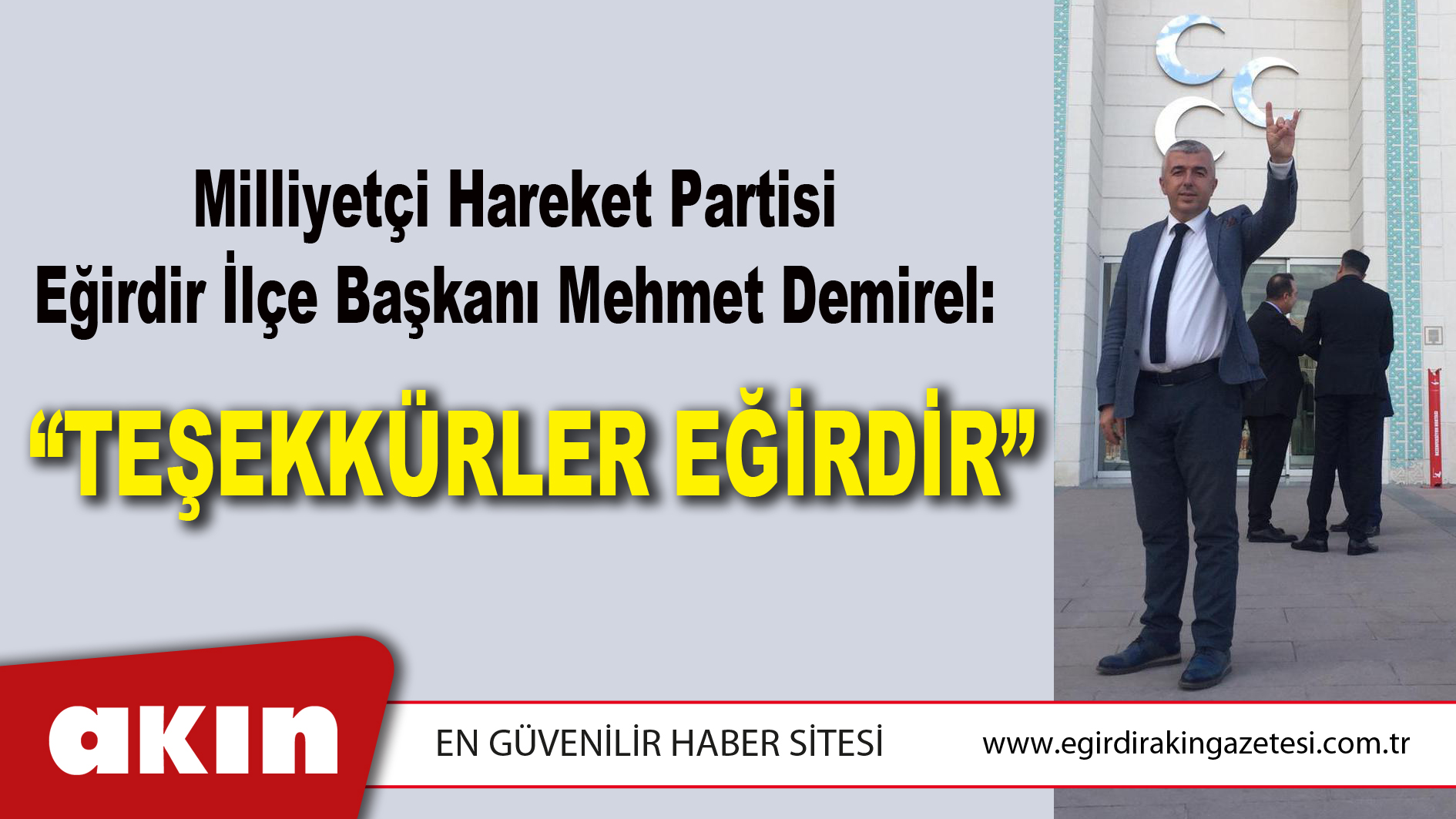 Milliyetçi Hareket Partisi Eğirdir İlçe Başkanı Mehmet Demirel: “TEŞEKKÜRLER EĞİRDİR”