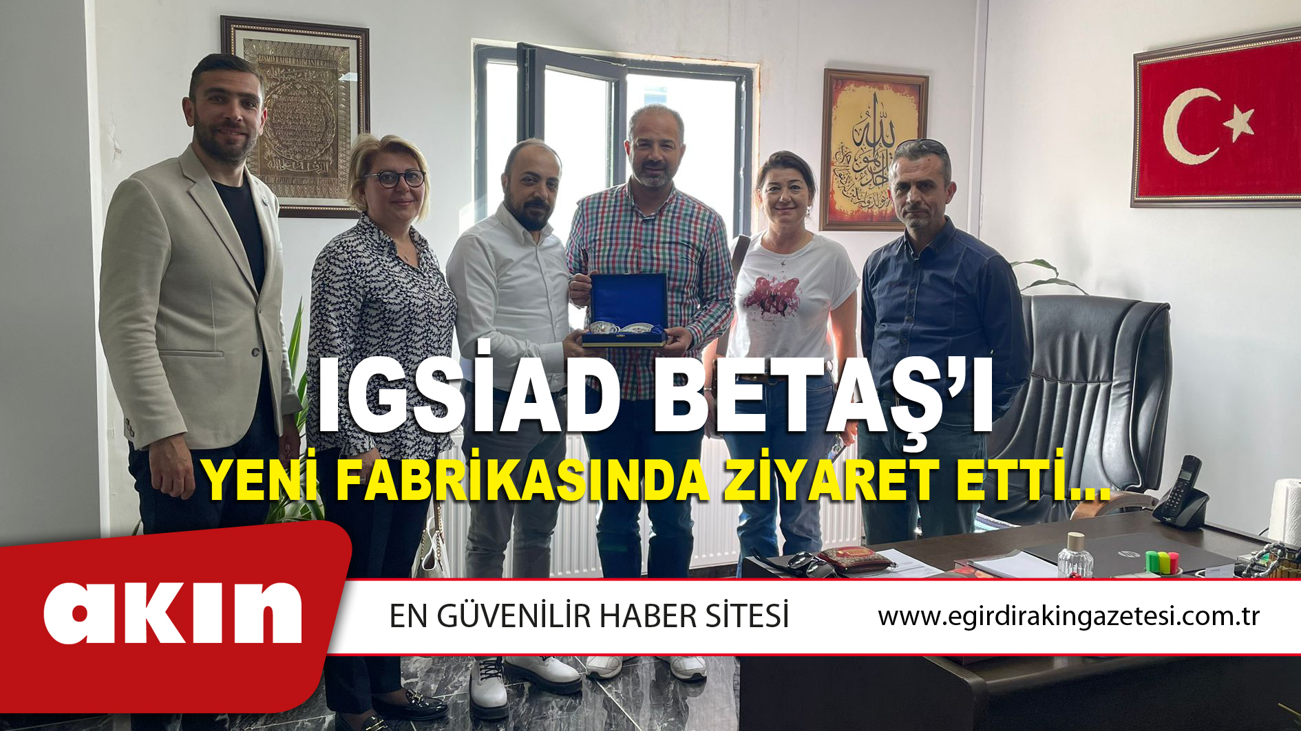 IGSİAD BETAŞ’I yeni fabrikasında ziyaret etti…