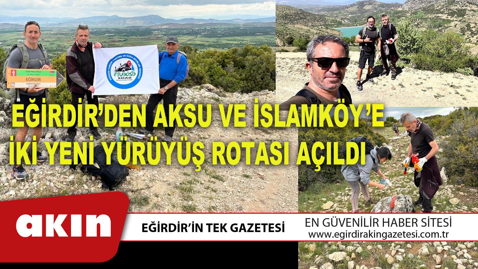 eğirdir haber,akın gazetesi,egirdir haberler,son dakika,EĞİRDİR’DEN AKSU VE İSLAMKÖY'E  İKİ YENİ YÜRÜYÜŞ ROTASI AÇILDI