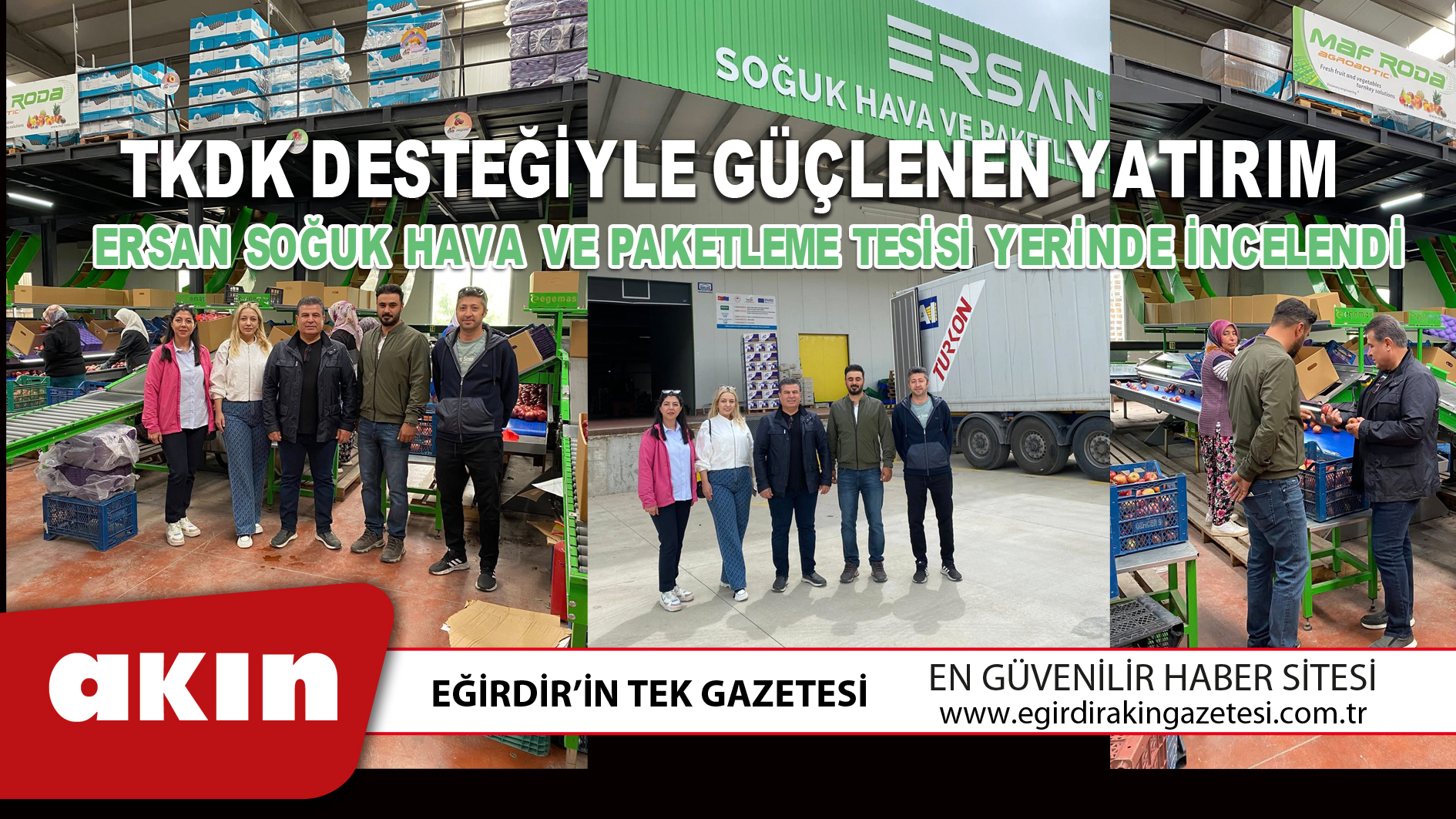 eğirdir haber,akın gazetesi,egirdir haberler,son dakika,TKDK DESTEĞİYLE GÜÇLENEN YATIRIM: ERSAN SOĞUK HAVA VE PAKETLEME TESİSİ YERİNDE İNCELENDİ