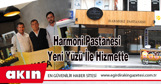 Harmoni Pastanesi Yeni Yüzü İle Hizmette