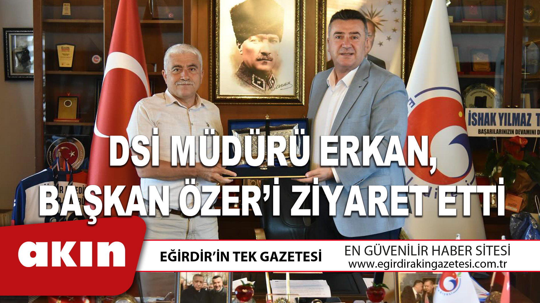 eğirdir haber,akın gazetesi,egirdir haberler,son dakika,DSİ MÜDÜRÜ ERKAN BAŞKAN ÖZER’İ ZİYARET ETTİ