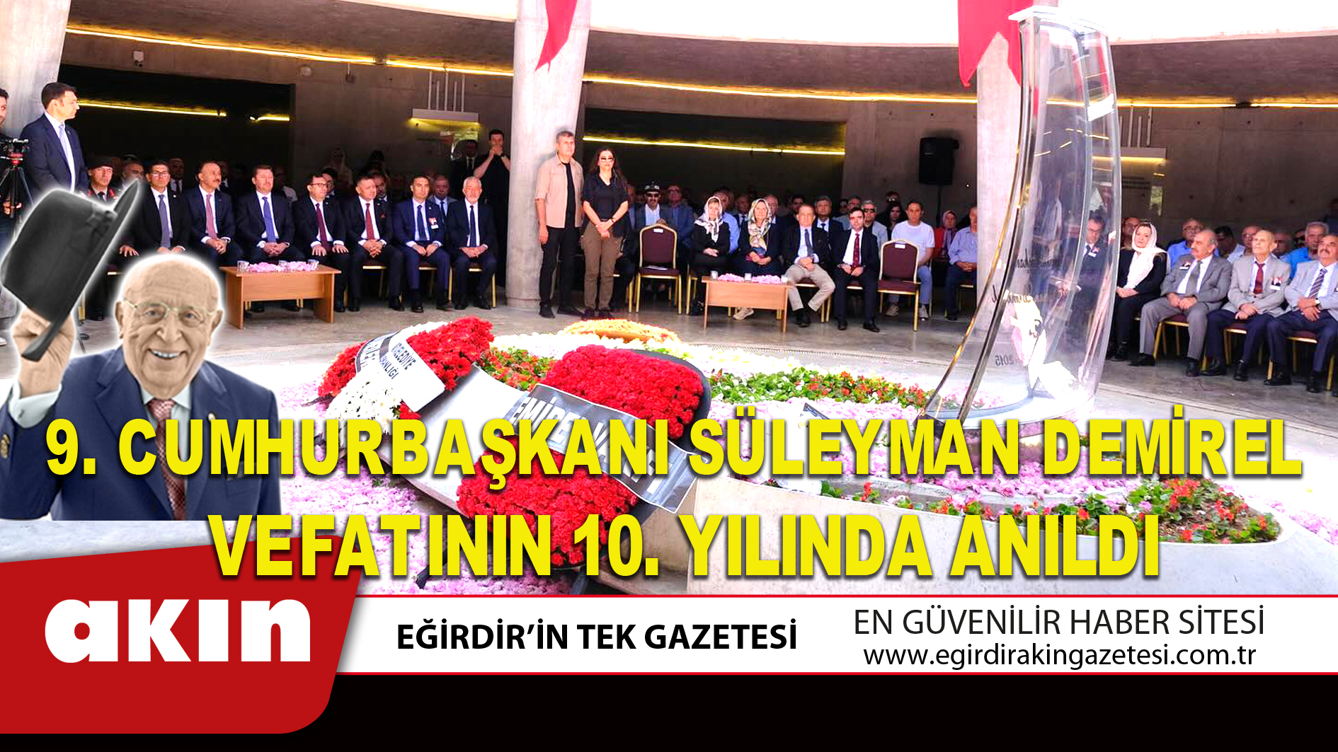 9.CUMHURBAŞKANI SÜLEYMAN DEMİREL VEFATININ 10. YILINDA ANILDI
