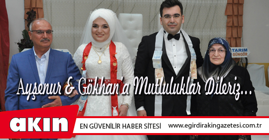 eğirdir haber,akın gazetesi,egirdir haberler,son dakika,Ayşenur & Gökhan’a Mutluluklar Dileriz…