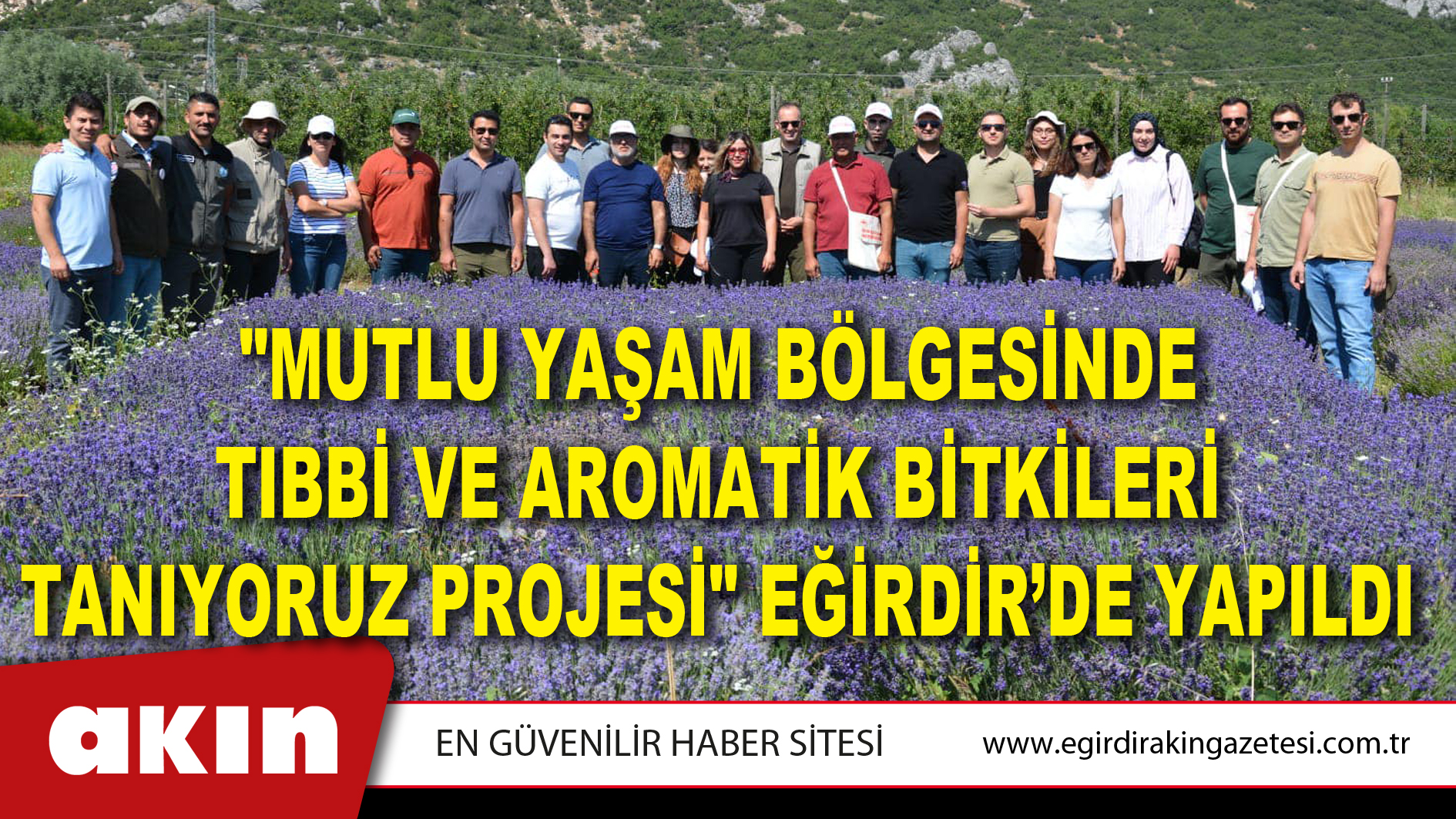 eğirdir haber,akın gazetesi,egirdir haberler,son dakika,"Mutlu Yaşam Bölgesinde Tıbbi Ve Aromatik Bitkileri Tanıyoruz Projesi" Eğirdir’de Yapıldı