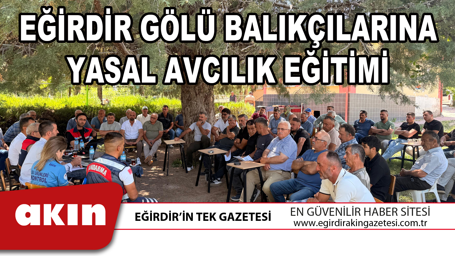 EĞİRDİR GÖLÜ BALIKÇILARINA YASAL AVCILIK EĞİTİMİ