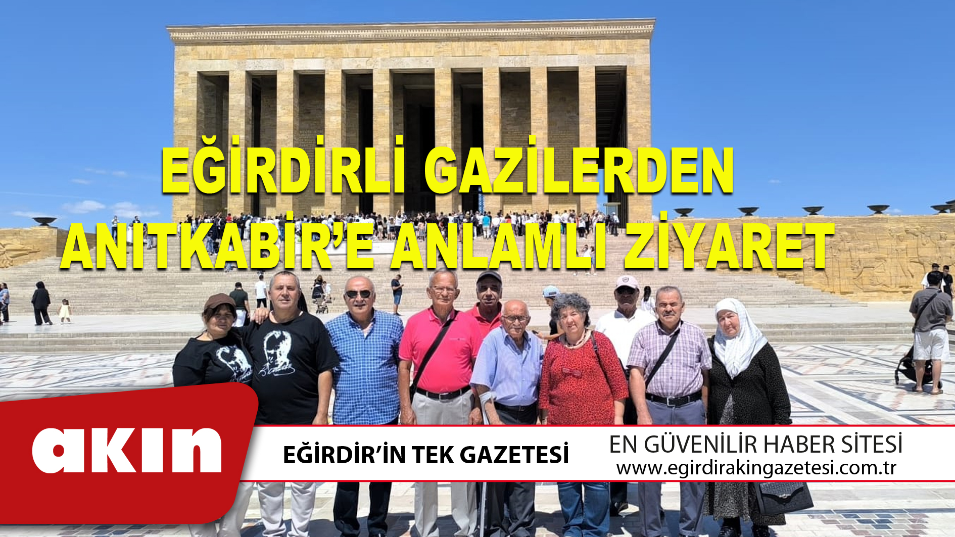 EĞİRDİRLİ GAZİLERDEN ANITKABİR’E ANLAMLI ZİYARET