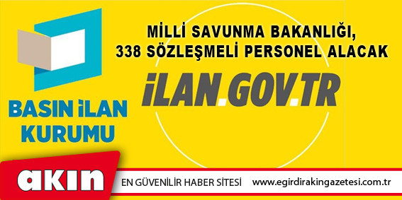 Milli Savunma Bakanlığı 338 Sözleşmeli Personel Alacak