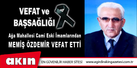 Memiş Özdemir vefat etti