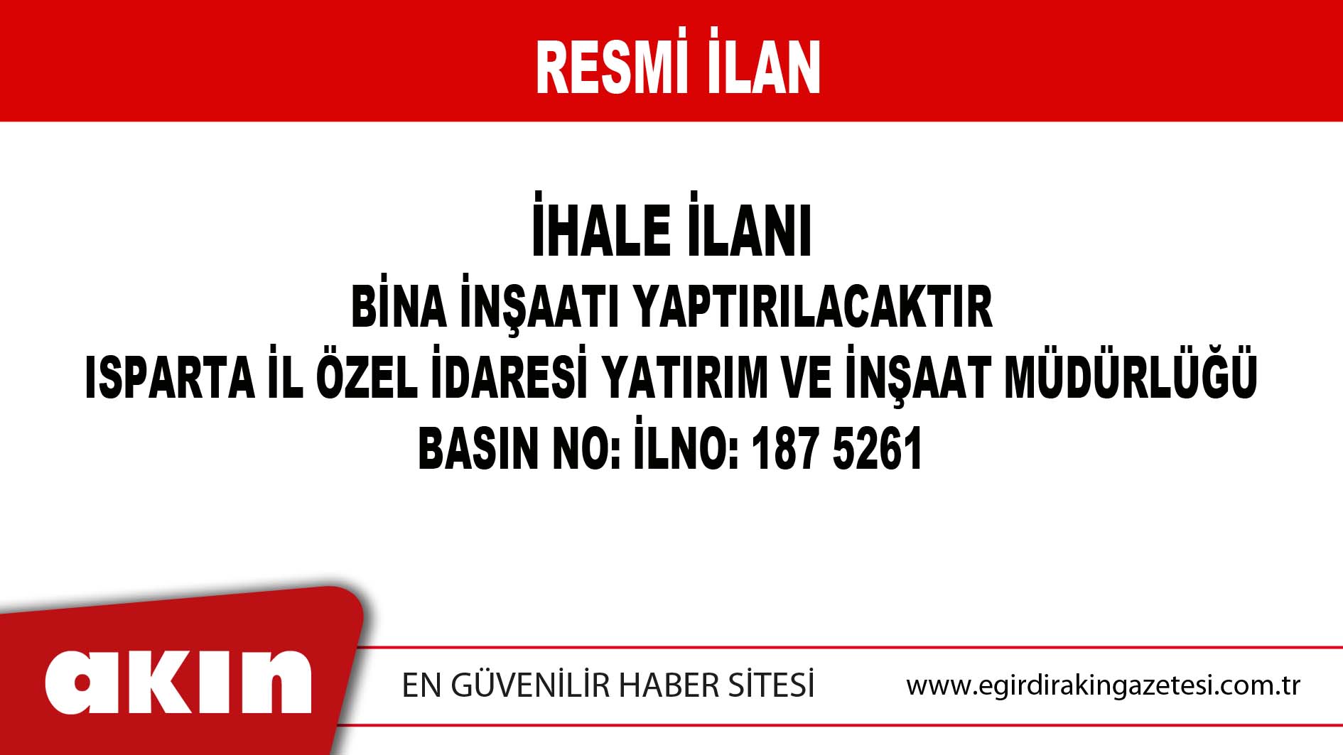 ISPARTA İL ÖZEL İDARESİ YATIRIM VE İNŞAAT MÜDÜRLÜĞÜ İHALE İLANI