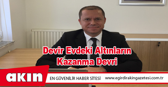 Devir Evdeki Altınların Kazanma Devri