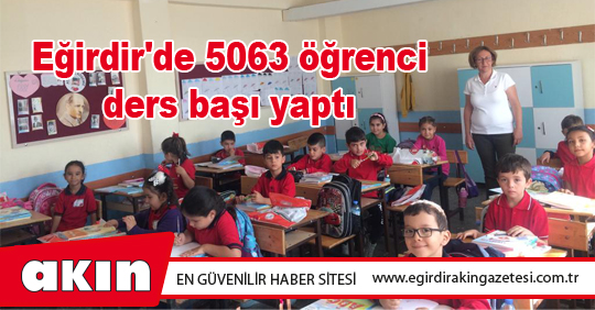 Eğirdir'de 5063 öğrenci ders başı yaptı