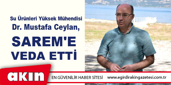 Ceylan, SAREM'e Veda Etti