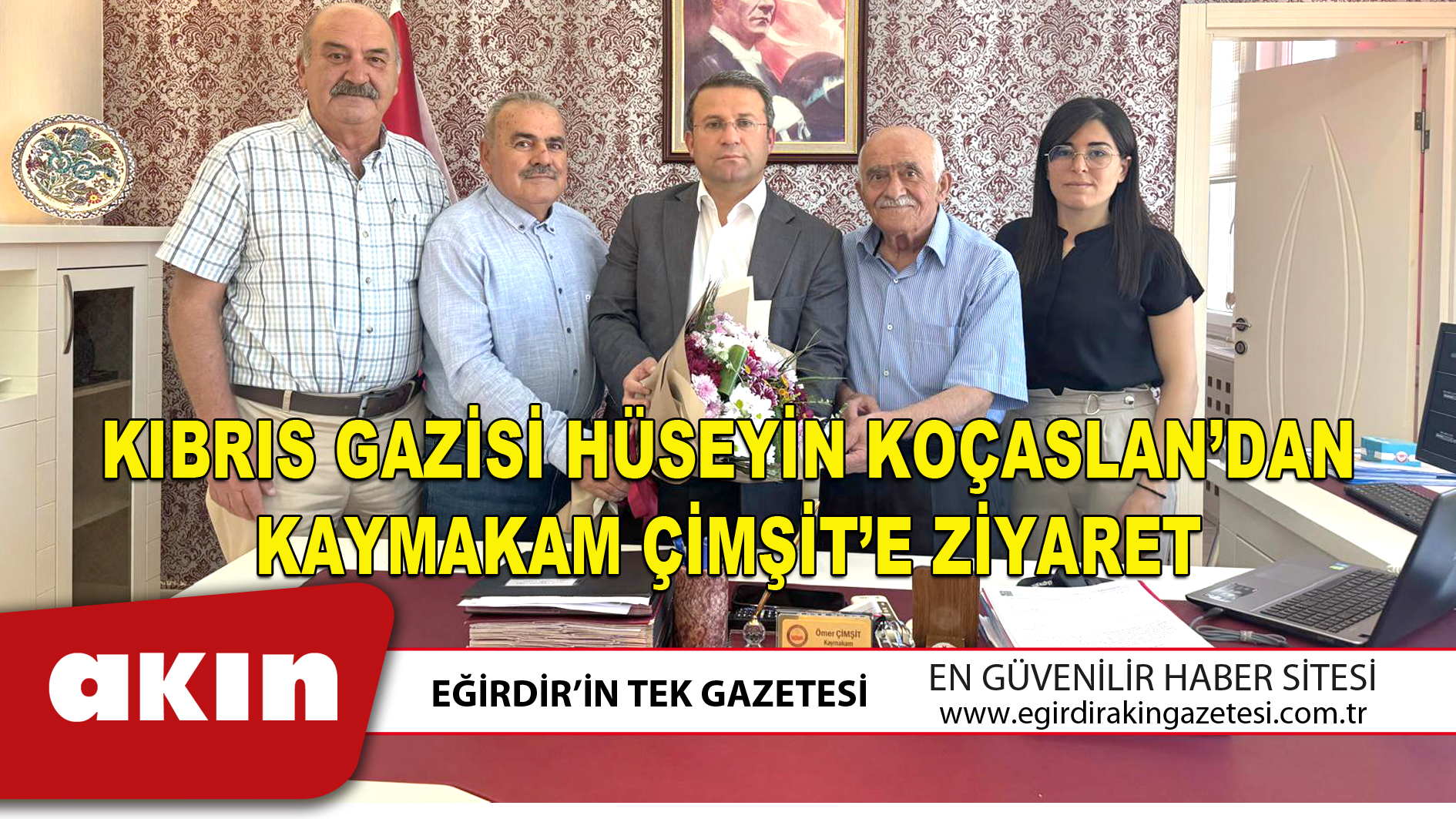 KIBRIS GAZİSİ HÜSEYİN KOÇASLAN’DAN KAYMAKAM ÇİMŞİT’E ZİYARET