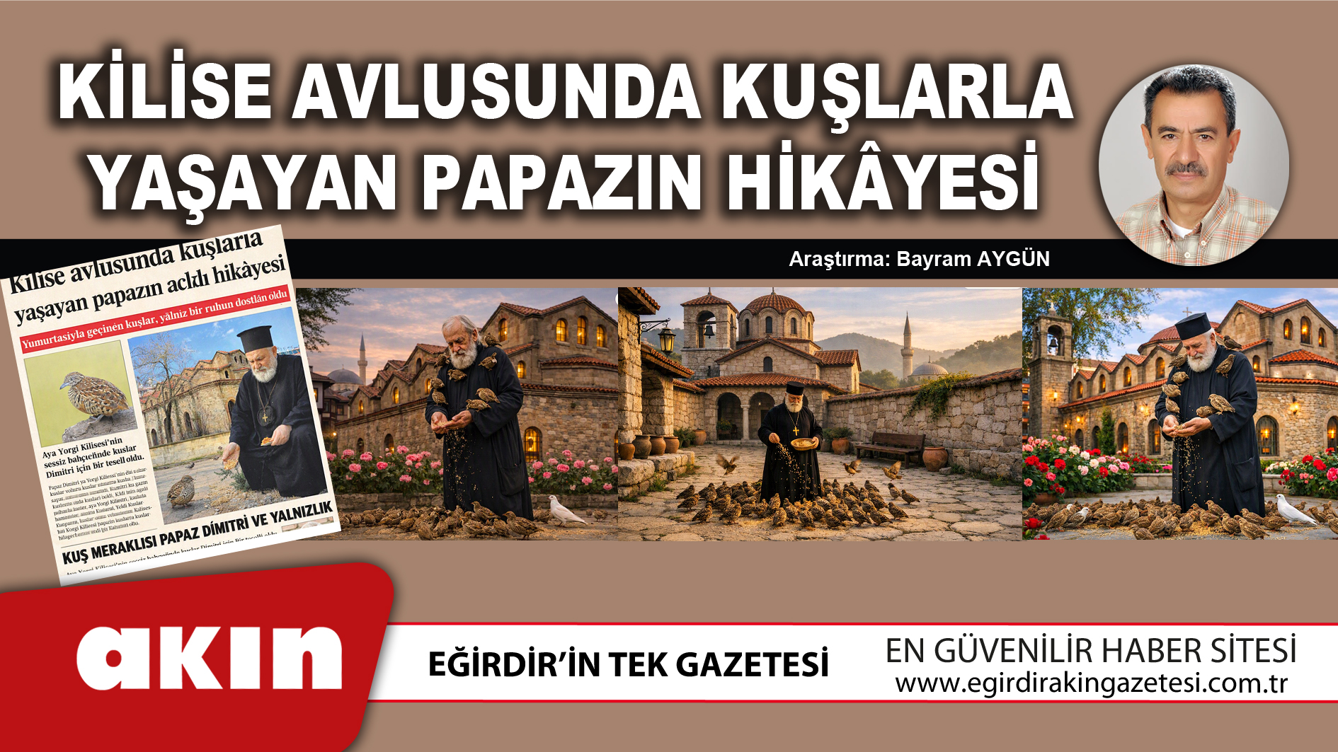 eğirdir haber,akın gazetesi,egirdir haberler,son dakika,Kilise Avlusunda Kuşlarla Yaşayan Papazın Hikâyesi