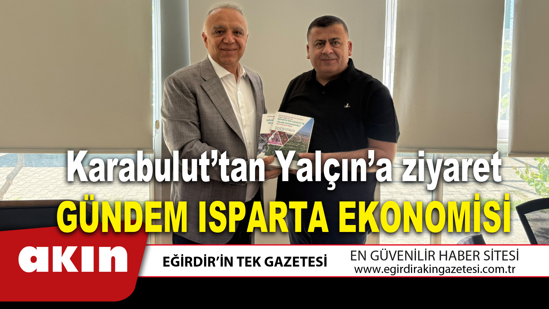 Karabulut’tan Yalçın’a ziyaret GÜNDEM ISPARTA EKONOMİSİ