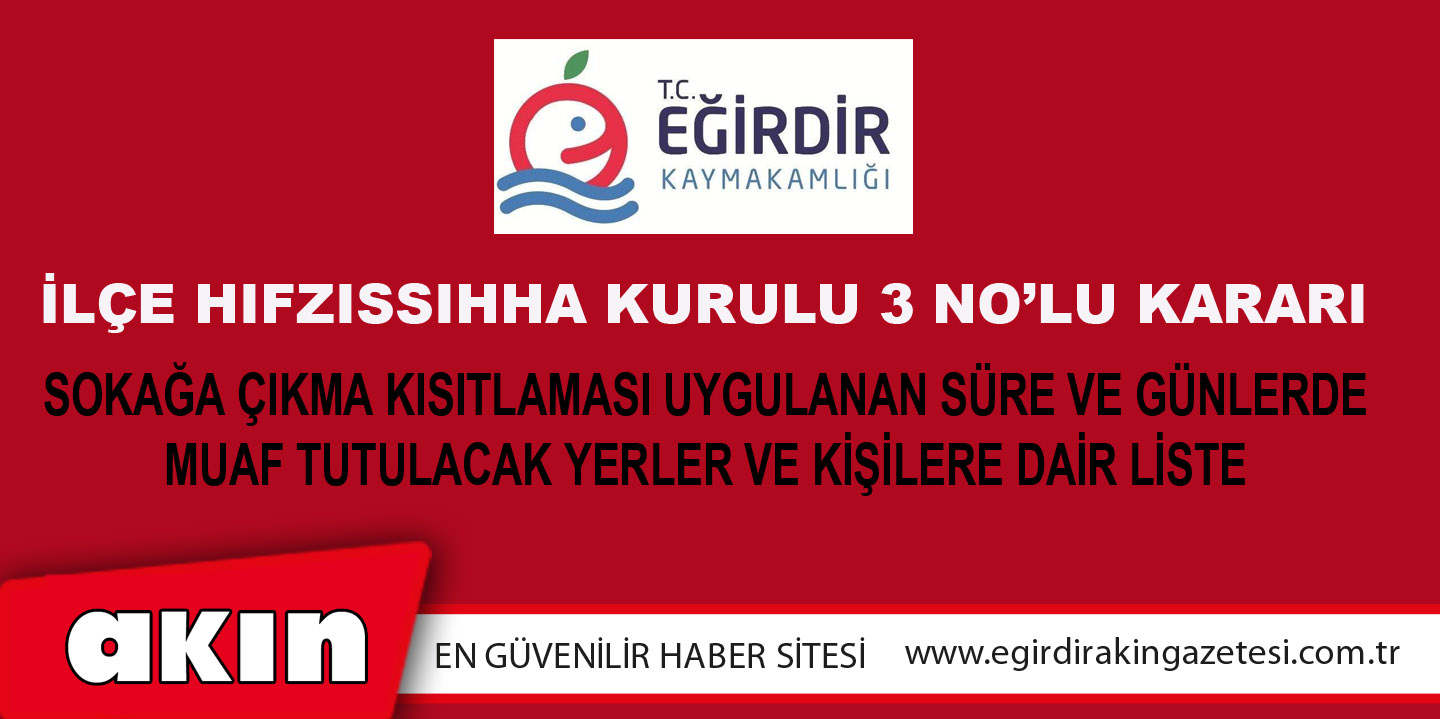 eğirdir haber,akın gazetesi,egirdir haberler,son dakika,İLÇE HIFZISSIHHA KURULU 3 NO’LU KARARI