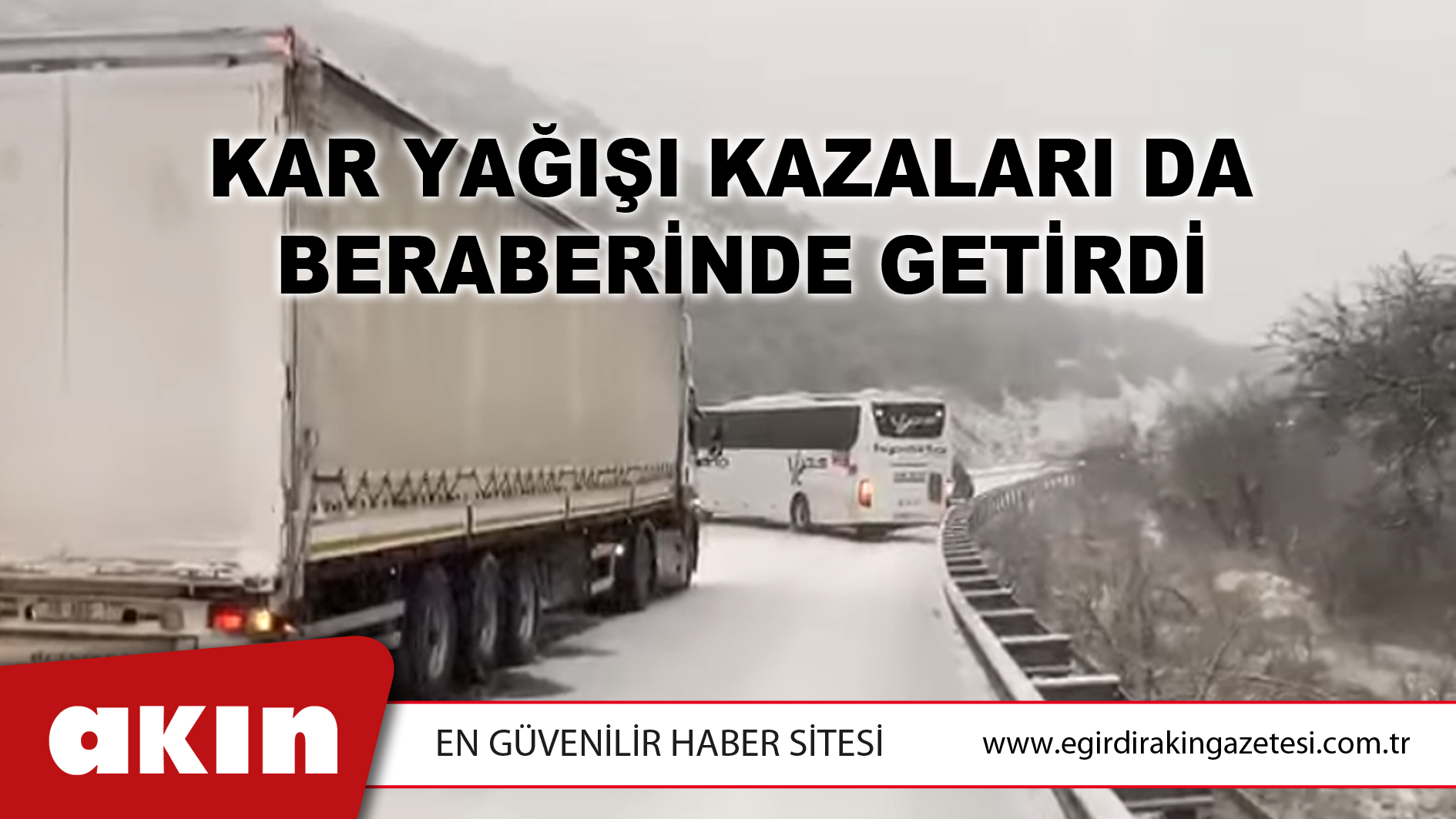 eğirdir haber,akın gazetesi,egirdir haberler,son dakika,Kar yağışı kazaları da beraberinde getirdi