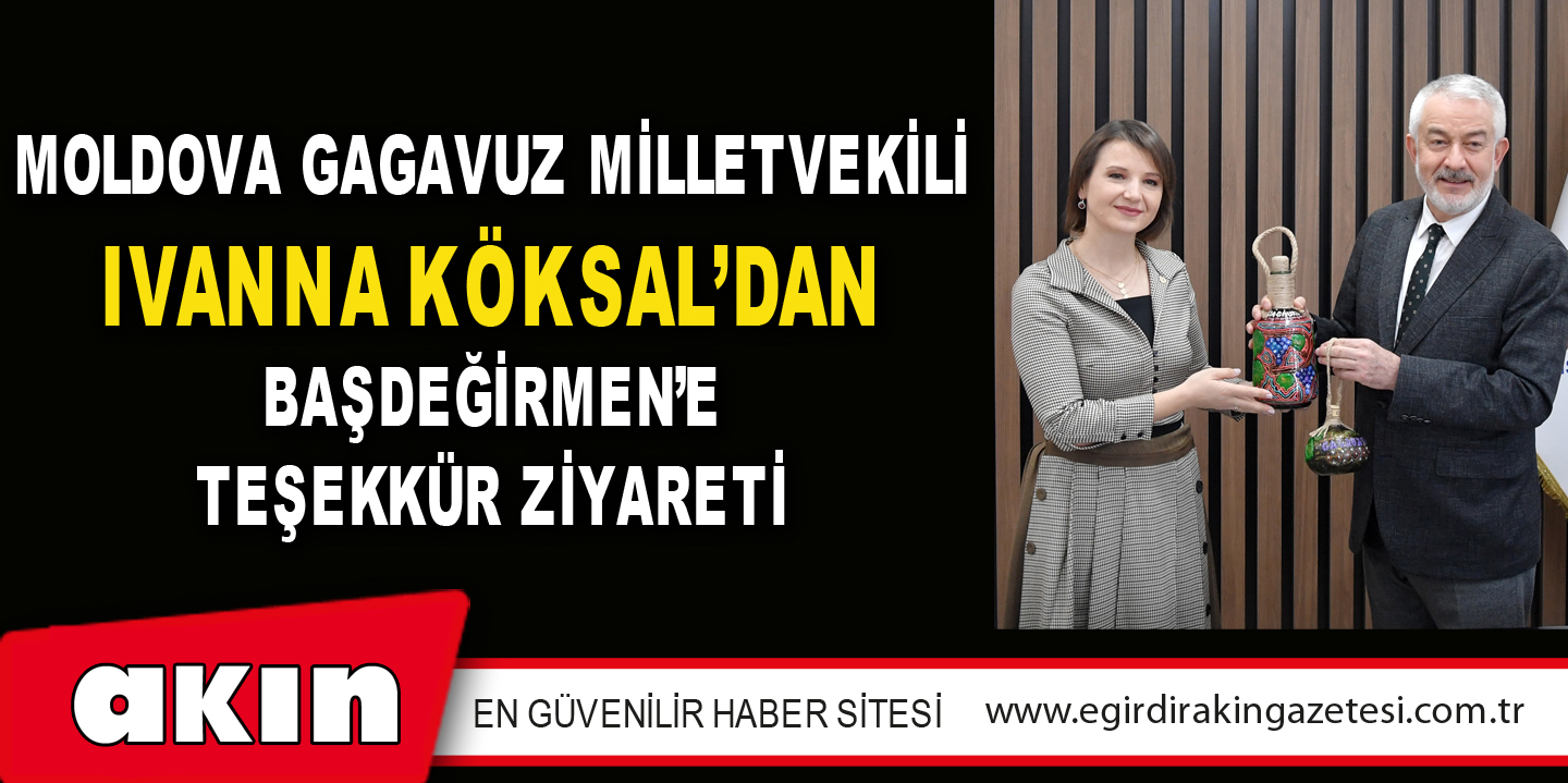 Moldova Gagavuz Milletvekili Ivanna Köksal’dan Başdeğirmen’e Teşekkür Ziyareti