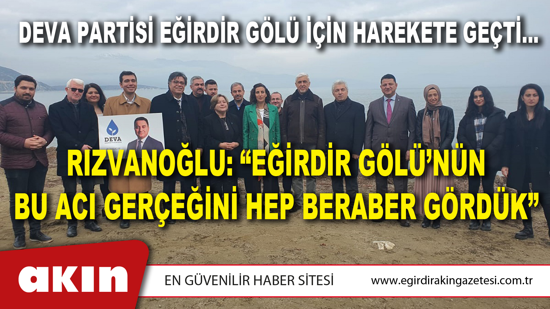 DEVA PARTİSİ EĞİRDİR GÖLÜ İÇİN HAREKETE GEÇTİ…