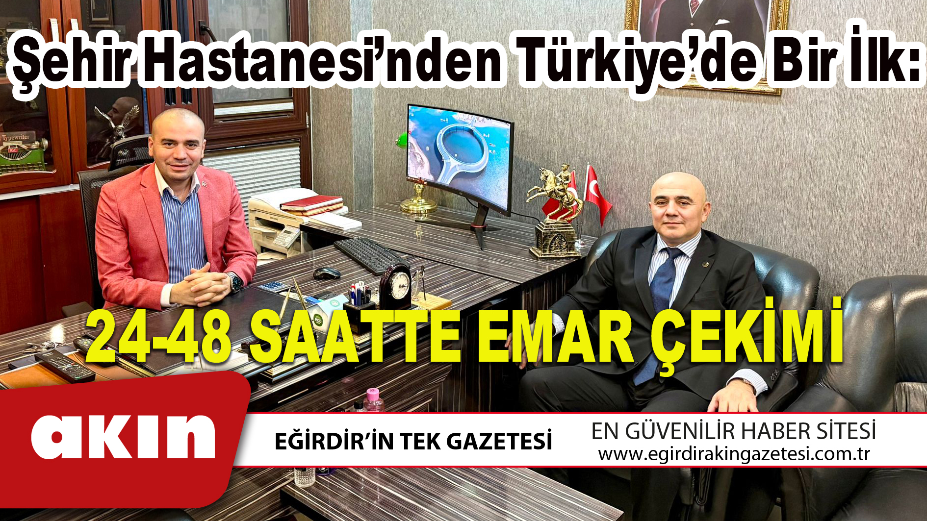 eğirdir haber,akın gazetesi,egirdir haberler,son dakika,Şehir Hastanesi’nden Türkiye’de Bir İlk: 24-48 SAATTE EMAR ÇEKİMİ