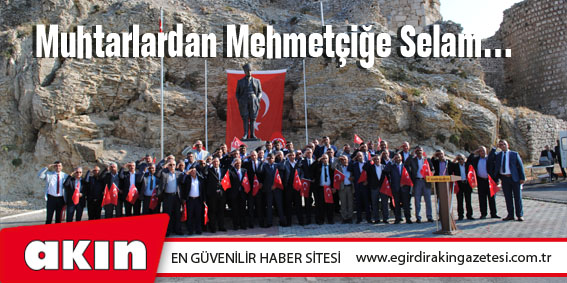 Muhtarlardan Mehmetçiğe Selam…