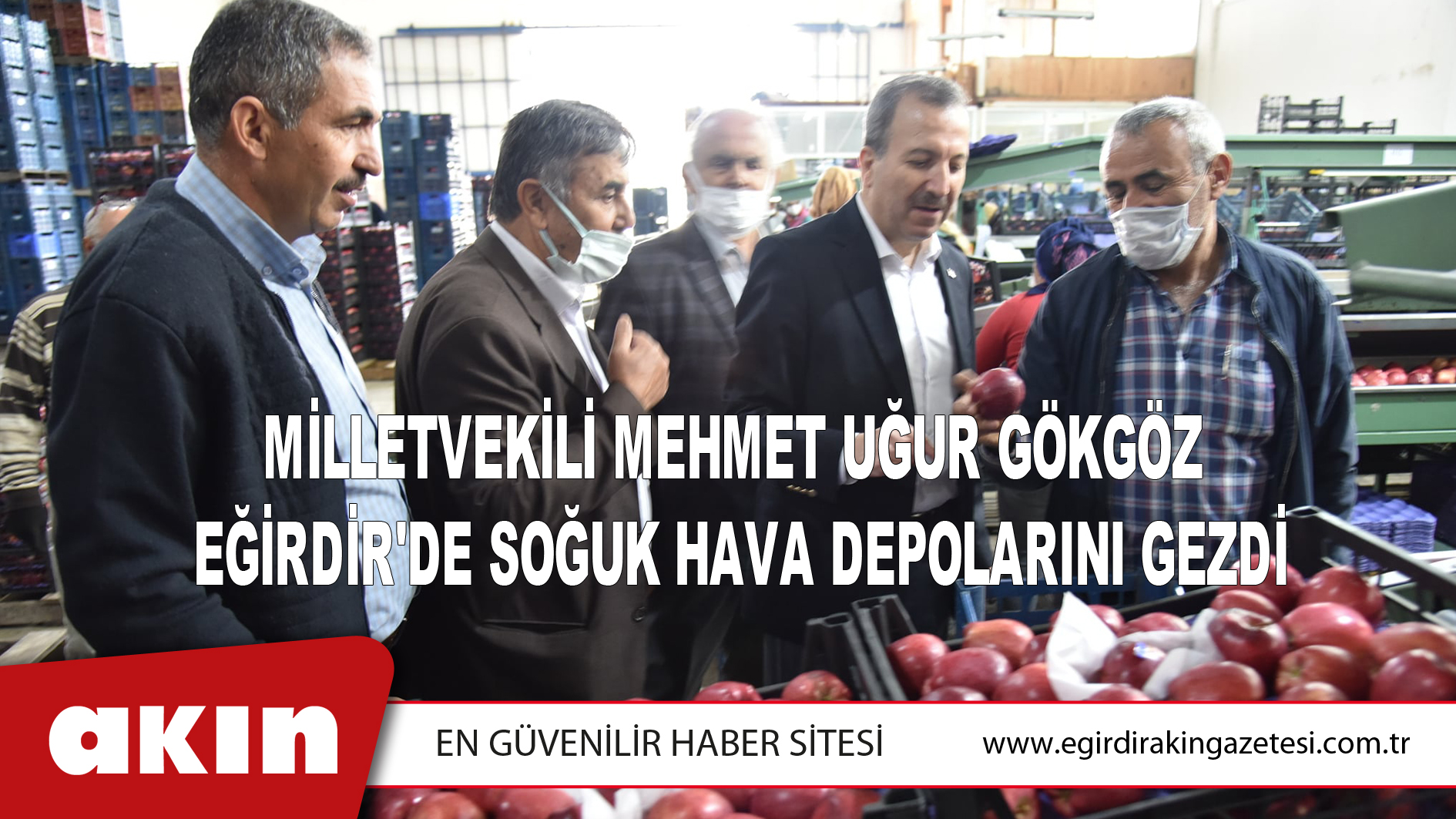 Milletvekili Mehmet Uğur Gökgöz, Eğirdir'de Soğuk Hava Depolarını Gezdi