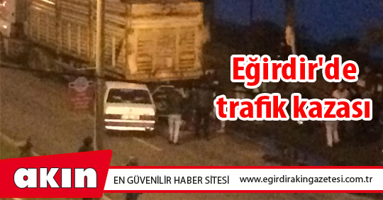  Eğirdir'de trafik kazası