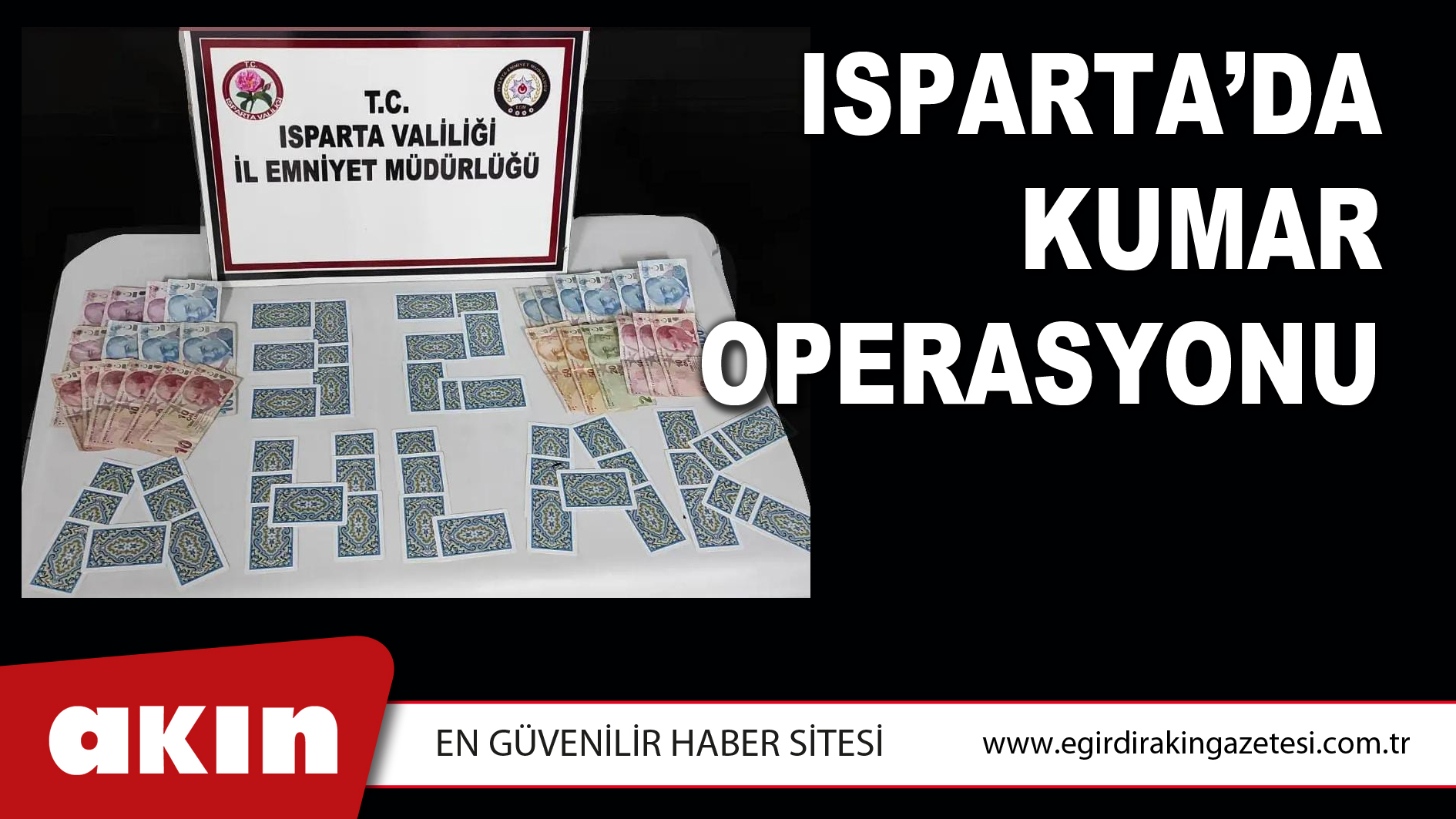 ISPARTA’DA KUMAR OPERASYONU