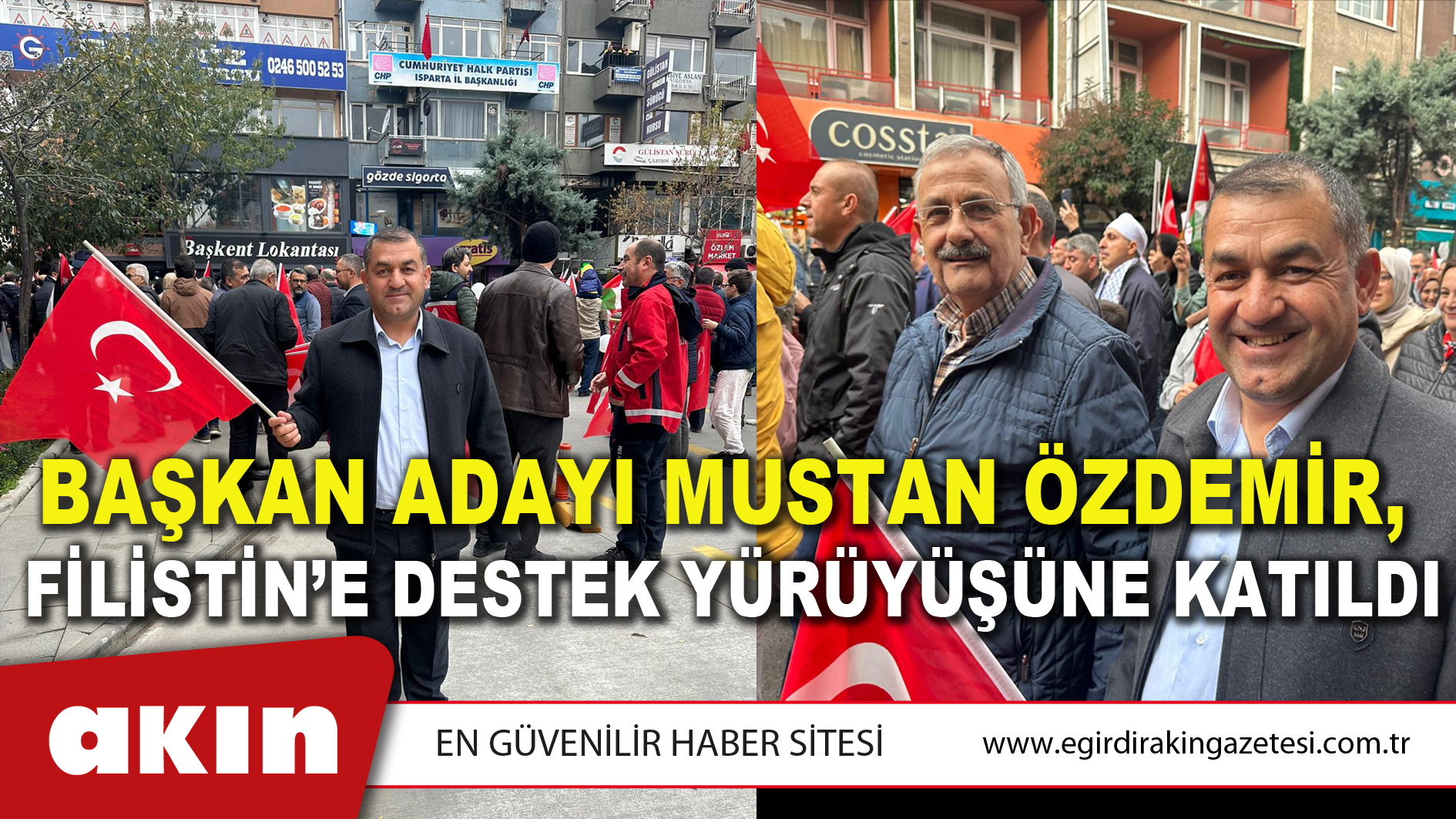 eğirdir haber,akın gazetesi,egirdir haberler,son dakika,Başkan Adayı Mustan Özdemir, Filistin’e Destek Yürüyüşüne Katıldı