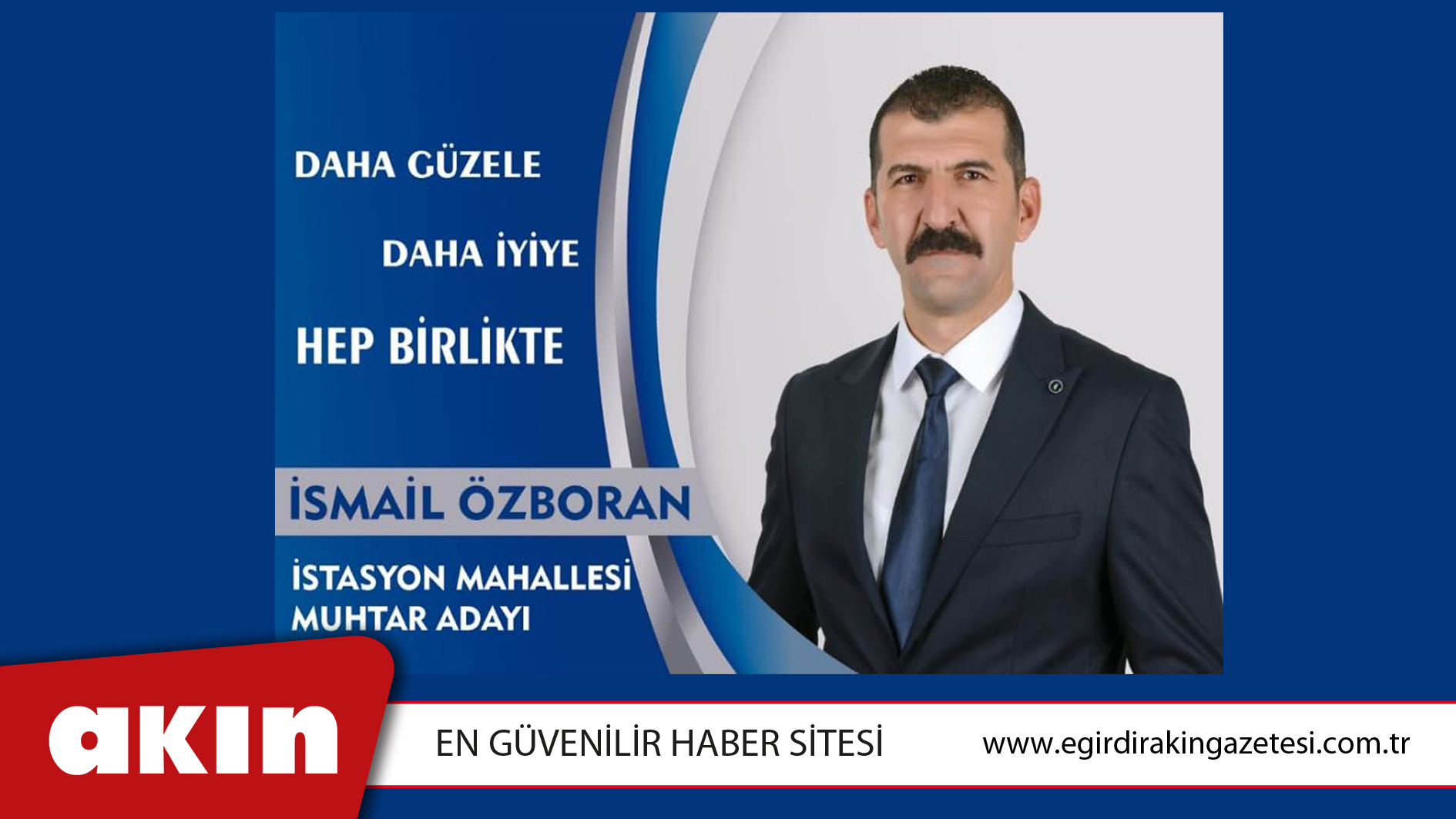 eğirdir haber,akın gazetesi,egirdir haberler,son dakika,İSMAİL ÖZBORAN İSTASYON MAHALLESİNE MUHTAR ADAYI