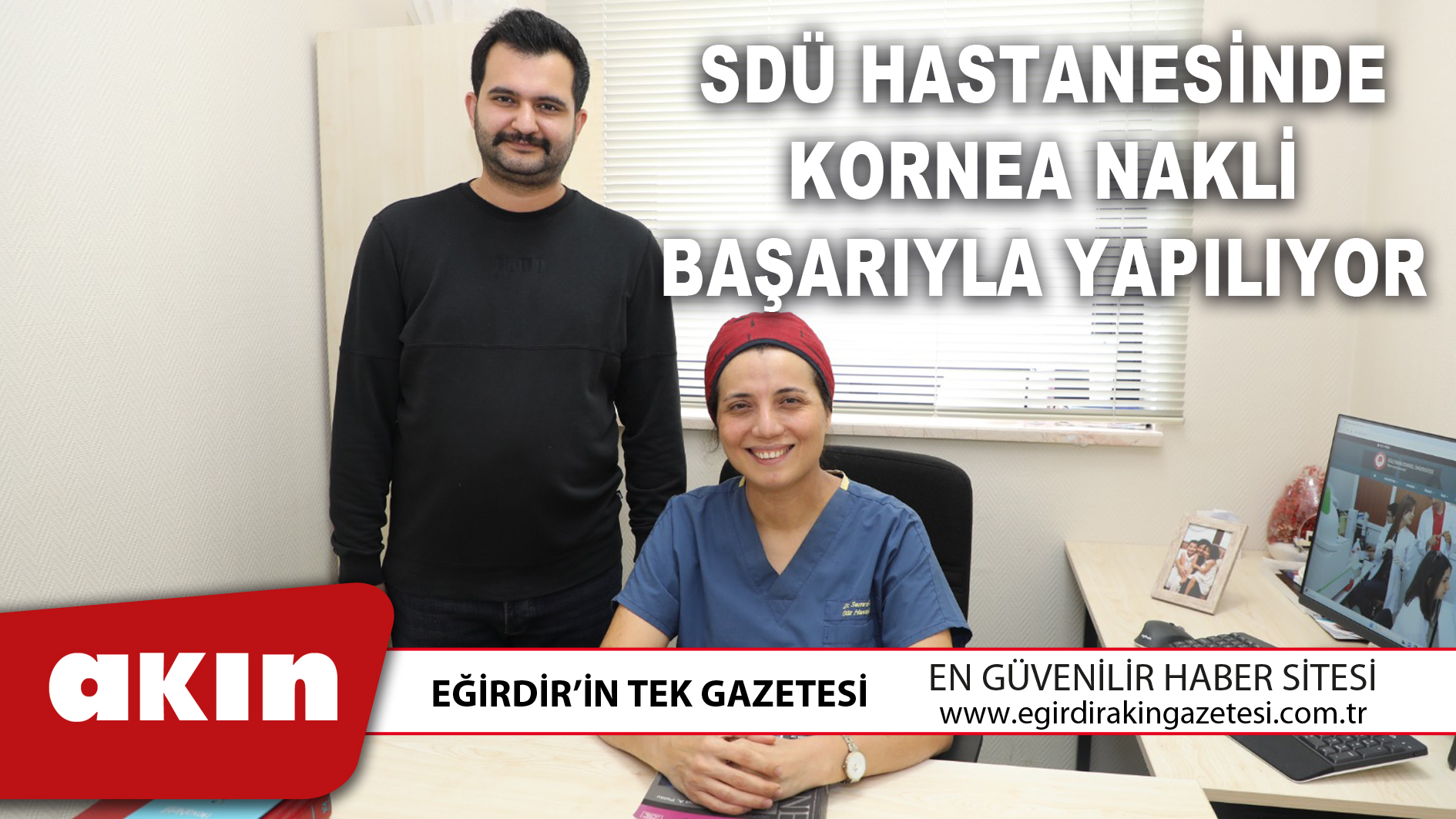 SDÜ HASTANESİNDE KORNEA NAKLİ BAŞARIYLA YAPILIYOR