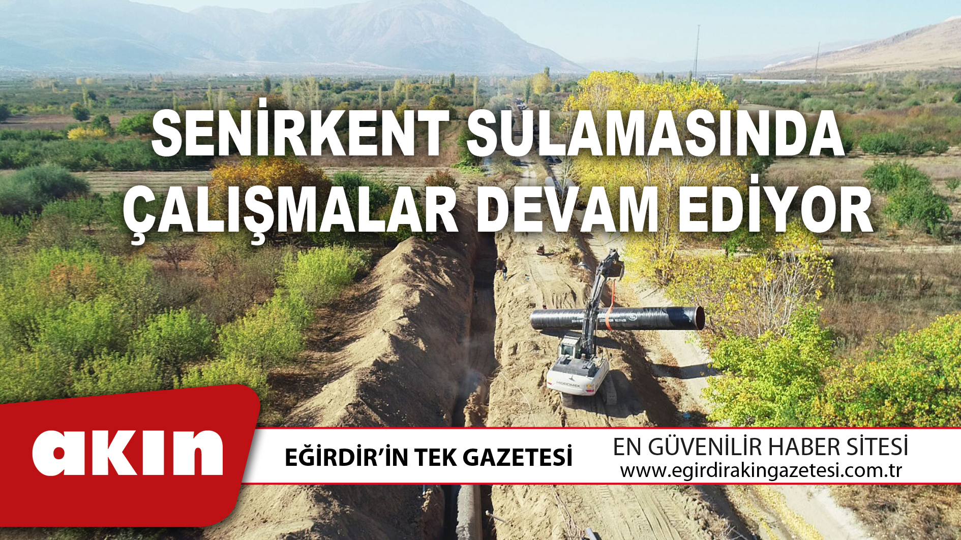 SENİRKENT SULAMASINDA ÇALIŞMALAR DEVAM EDİYOR