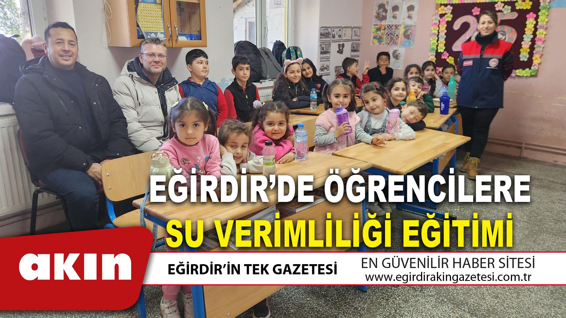 eğirdir haber,akın gazetesi,egirdir haberler,son dakika,EĞİRDİR’DE ÖĞRENCİLERE SU VERİMLİLİĞİ EĞİTİMİ