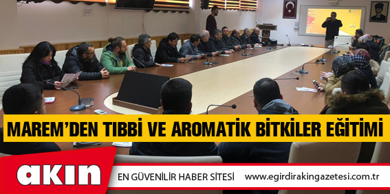 MAREM’den Tıbbi Ve Aromatik Bitkiler Eğitimi