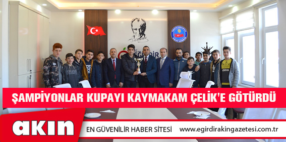 eğirdir haber,akın gazetesi,egirdir haberler,son dakika,Şampiyonlar Kupayı Kaymakam Çelik'e Götürdü