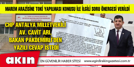 MAREM Arazisine TOKİ Yapılması Konusu İle İlgili Soru Önergesi Verildi