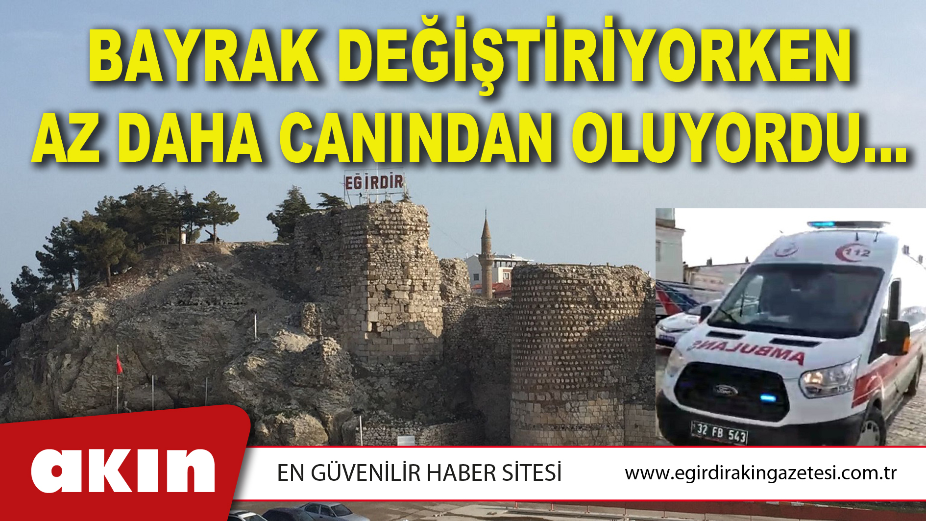 BAYRAK DEĞİŞTİRİYORKEN AZ DAHA CANINDAN OLUYORDU…