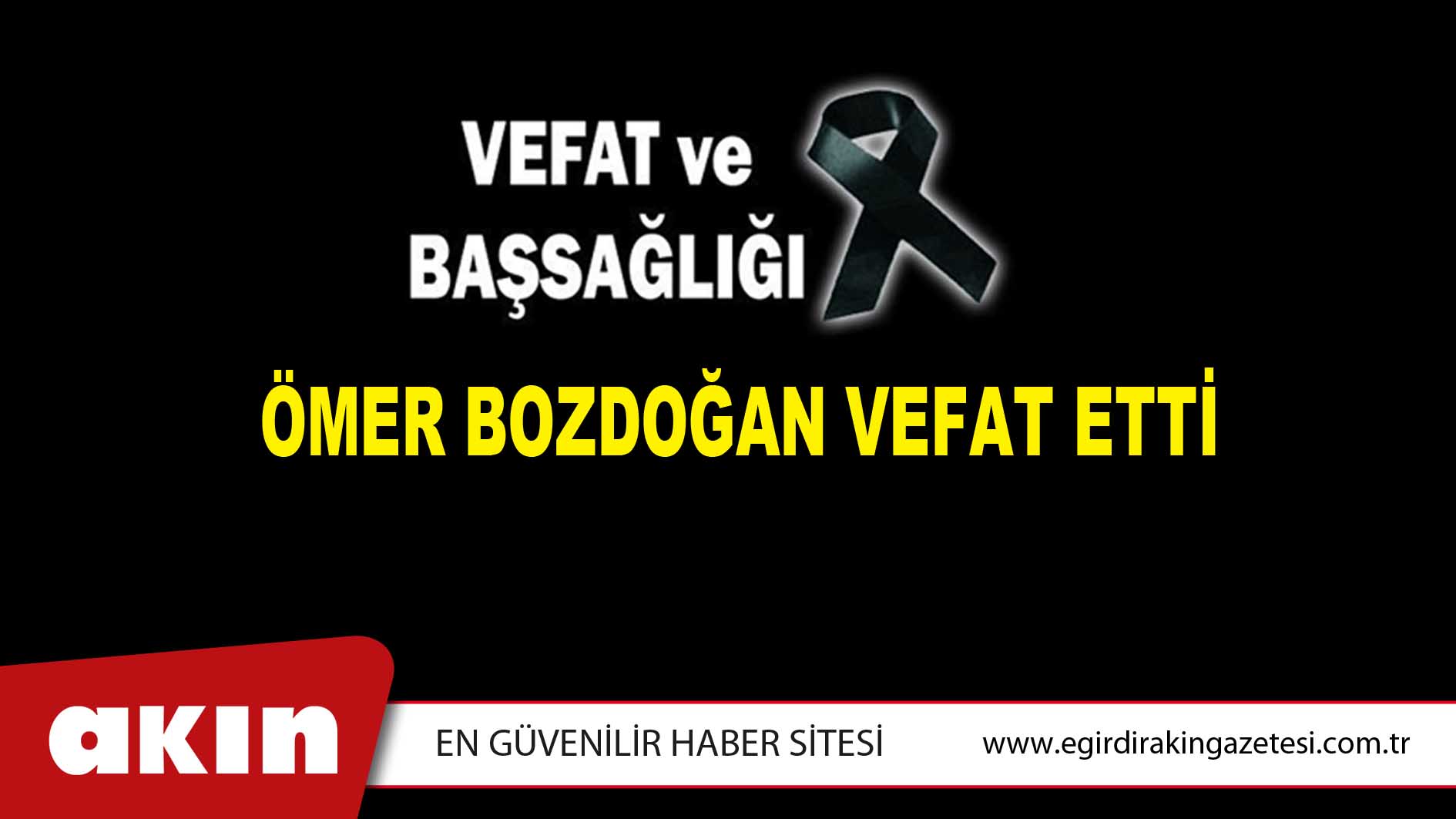 ÖMER BOZDOĞAN VEFAT ETTİ
