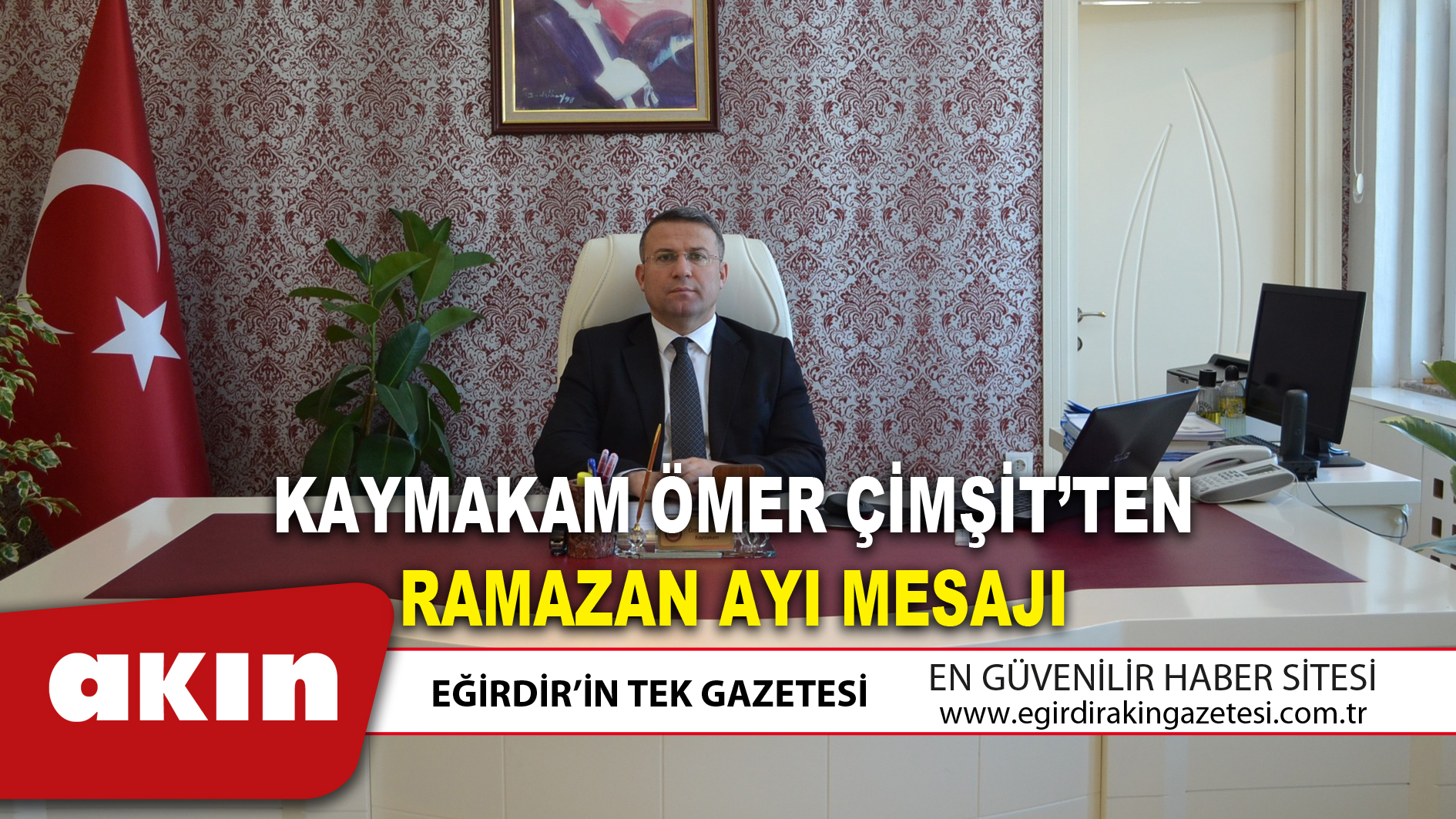KAYMAKAM ÖMER ÇİMŞİT’TEN RAMAZAN AYI MESAJI