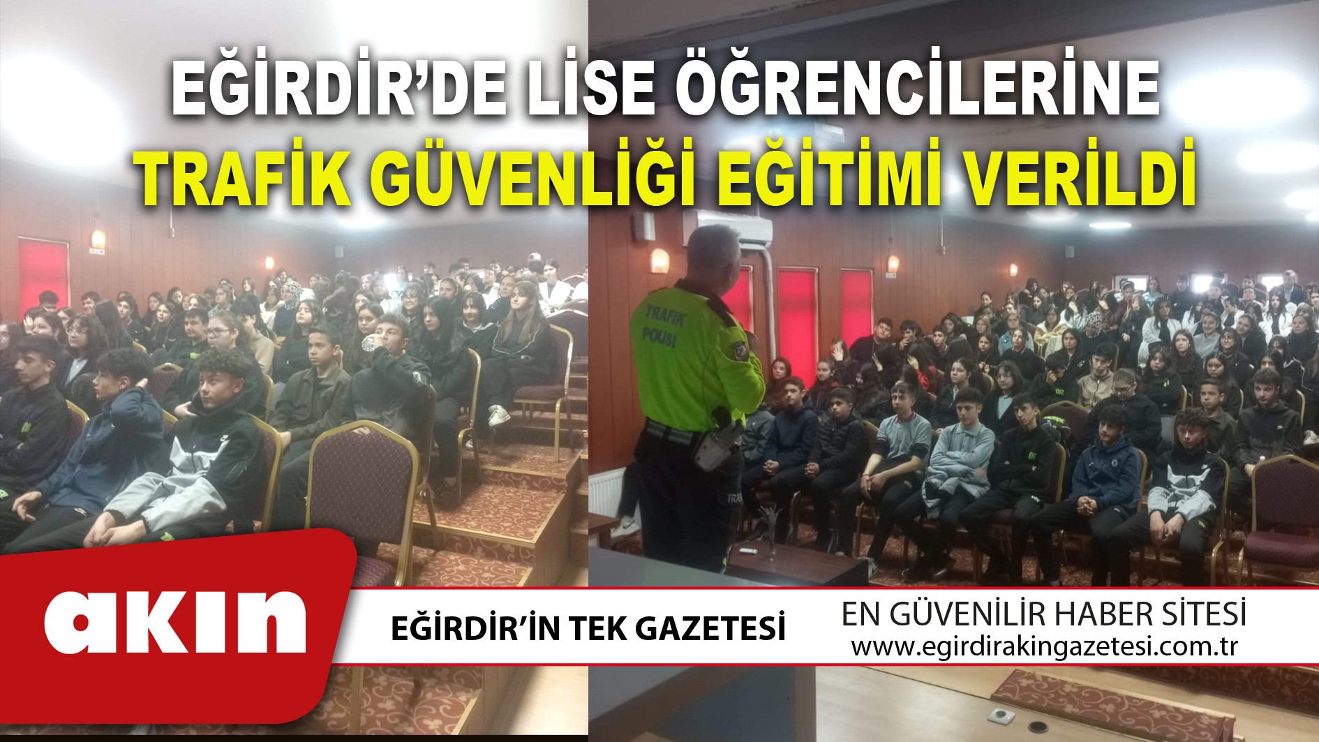 EĞİRDİR’DE LİSE ÖĞRENCİLERİNE TRAFİK GÜVENLİĞİ EĞİTİMİ VERİLDİ