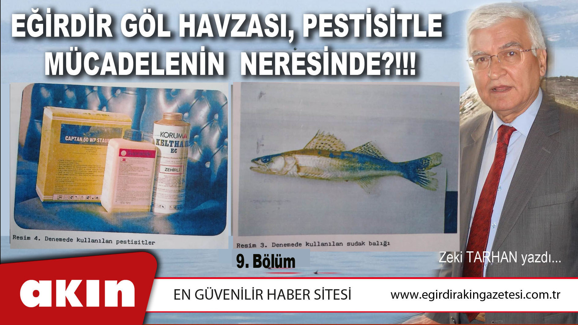 Eğirdir Göl Havzası, Pestisitle  Mücadelenin  Neresinde?!!! (9. Bölüm)