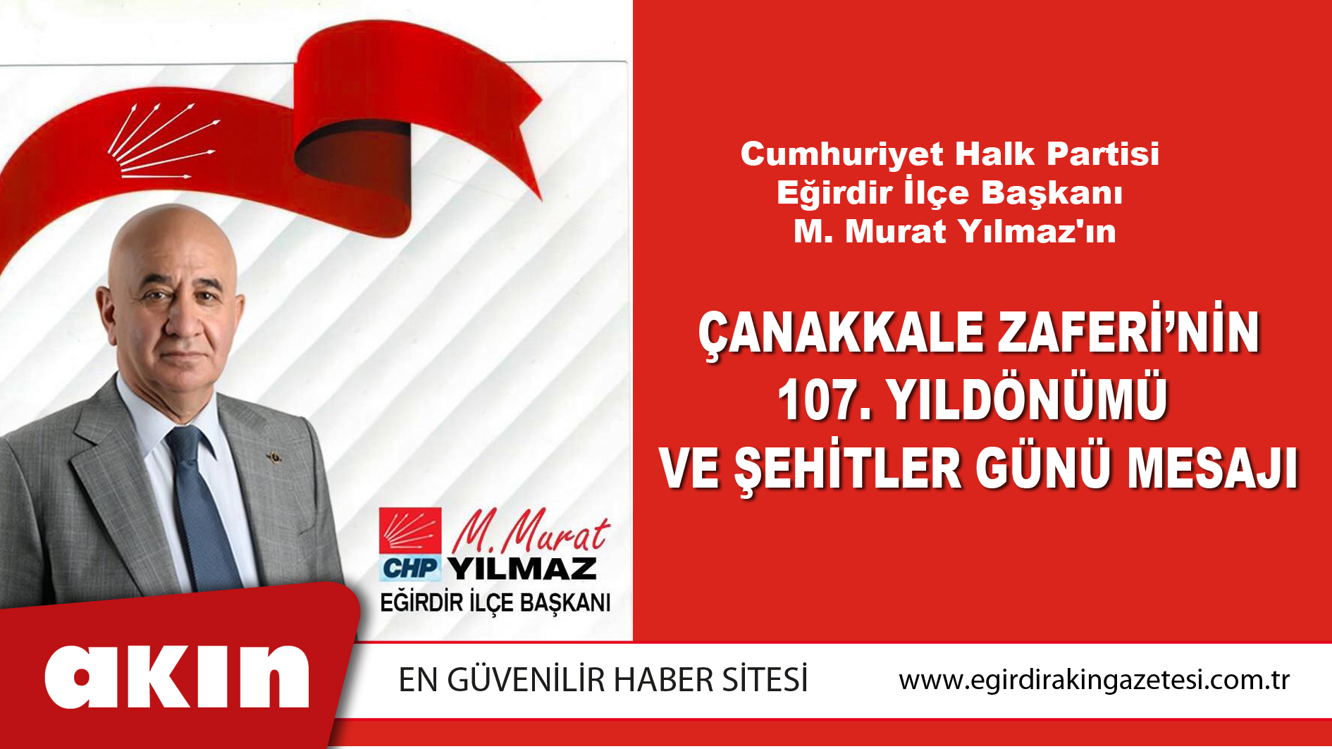 eğirdir haber,akın gazetesi,egirdir haberler,son dakika,CHP Eğirdir İlçe Başkanı M. Murat Yılmaz'ın Çanakkale Zaferi’nin 107. Yıldönümü Ve Şehitler Günü Mesajı