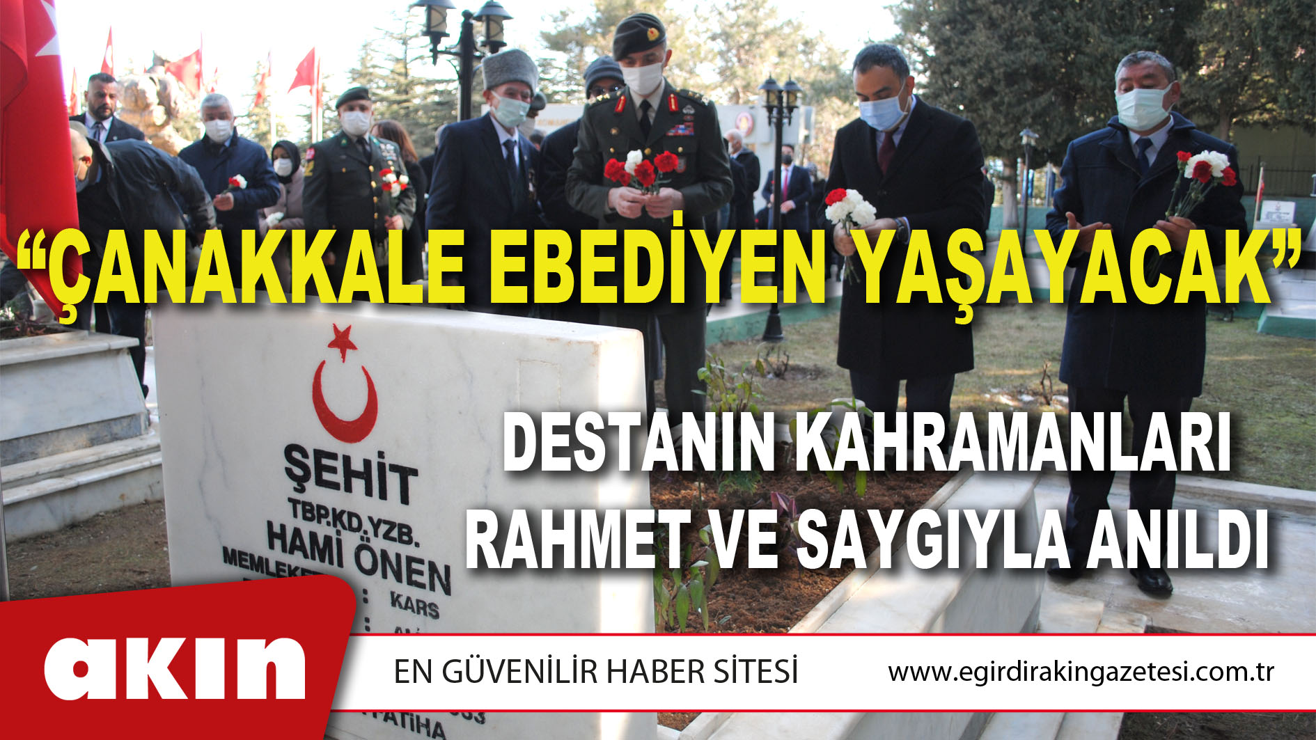“ÇANAKKALE EBEDİYEN YAŞAYACAK”
